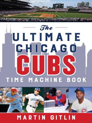 cover image of The Ultimate Chicago Cubs Time Machine Book